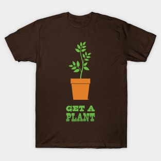 Get A Plant T-Shirt